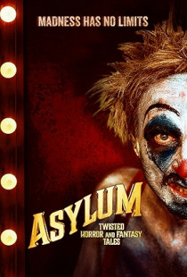 Asylum: Twisted Horror and Fantasy Tales (2020)