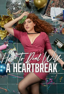 How to Deal with a Heartbreak (2023)