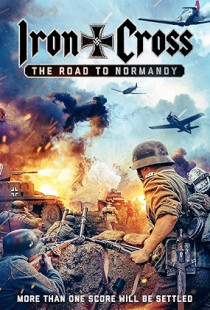 Iron Cross: The Road to Normandy (2022)
