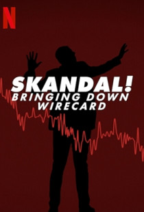 Skandal! Bringing Down Wirecard (2022)