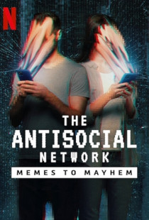 The Antisocial Network: Memes to Mayhem (2024)