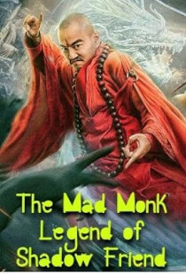 The Mad Monk: Legend of Shadow Friend (2019)