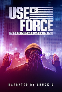 Use of Force: The Policing of Black America (2022)
