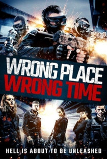 Wrong Place, Wrong Time (2021)